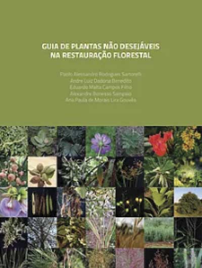 Guia de Plantas Não Desejáveis na Restauração Florestal